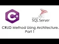 How To Create CRUD Method Using Architecture In C And SQL Server Part 1