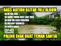 BASS NATION BLITAR FULL ALBUM DJ IN THE END - DJ SOME THING JUST LIKE THIS