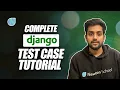 Writing Django Test Case Master how to write Test Case in Django How to Write Clean Code