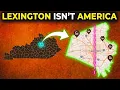 Why Lexington is the Opposite of Every U S City