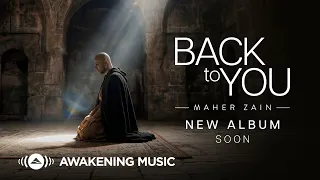Maher Zain - Back to You | Album Trailer