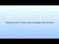 Deploying the Python app to Google App Engine Cloud Computing Demo - Google Cloud Platform GCP