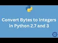 How to convert bytes to integers in Python 2 7 and 3 - DelftStack