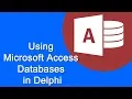 Using Microsoft Access Databases in Delphi xe6 mdb