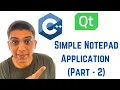 Qt Tutorials For Beginners - Simple Notepad Application Part