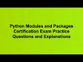 Python Modules and Packages Certification Exam Practice Questions and Explanations