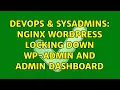DevOps SysAdmins Nginx Wordpress Locking Down WP-Admin and Admin Dashboard