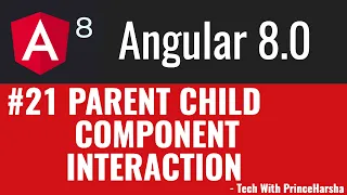 21 Angular 8 Tutorials - Parent Child Component Interaction