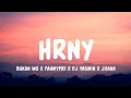 Bukan WG x fahmyfay x DJ Yasmin x Joana - hrny (Lyrics)