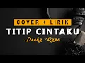 Download Lagu Titip Cintaku (cover + lirik ) by Dicky Ryan