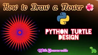 How to Draw a Flower using Python Turtle Graphics Python Turtle Design with Source code