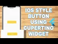 Cupertino Button IOS Style App With Flutter - Cupertino Widgets easyFlutter