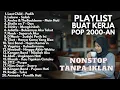 【TANPA IKLAN】LAGU KENANGAN BAND POP 2000AN INDONESIA HITS NOSTALGIA | LAGU TEMAN SAAT SANTEI