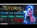 Smooth Null Transitions + SHAKES tutorial - After Effects AMV + FREE PROJECT FILE \u0026 SHAKES