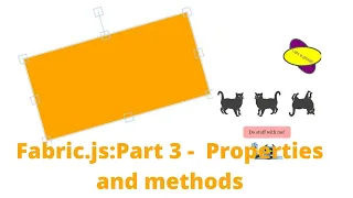 Fabric js Tutorial Part 3 - Properties and methods of an object 2021 Easy
