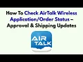 How To Check AirTalk Wireless Status - Approval Shipping Updates