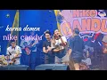 Download Lagu KARNA DEMEN VOC . NIKE CANDU - SHOW MAJASIH INDRAMAYU