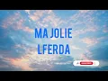 MA JOLIE   LFERDA LYRICS