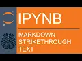 Jupyter Notebook Markdown How to Strikethrough Text