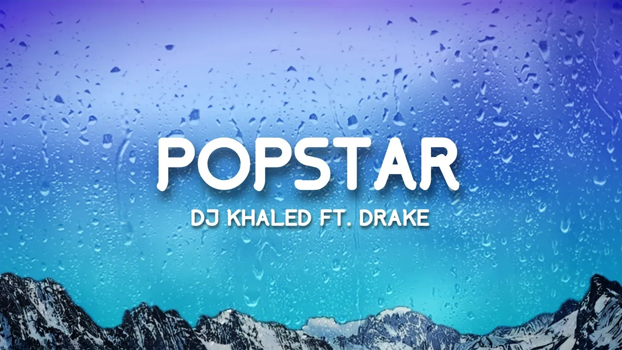 DJ Khaled ft. Drake - POPSTAR (Lyrics)