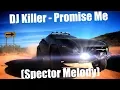 Download Lagu DJ Killer - Promise Me (Spector Melody)