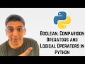 Boolean Comparison Operators and Python Logical Operators