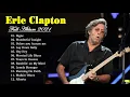 Download Lagu Eric Clapton - Greatest Hits Best Eric Clapton Songs Live Collection- Full Album New 2021 - 60s -70s