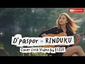 Lagu D'PASPOR - RINDUKU | COVER VIDEO LIRIK BY ELZIO