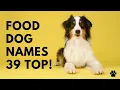 Food Dog Names 39 TOP CUTE BEST Ideas Names