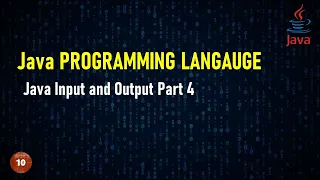 10-Java Input and Output Part 4