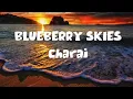 Charai - Blueberry skies