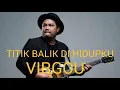 Virgoun ~ Titik Balik di Hidupku |Lirik Lagu|