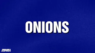 Onions Category JEOPARDY