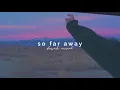 Download Lagu martin garrix \u0026 david guetta - so far away ft. jamie scott \u0026 romy dya (slowed + reverb)