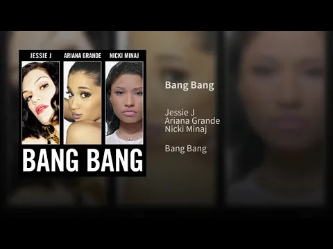 Download MP3 Jessie J, Ariana Grande & Nicki Minaj - Bang Bang (Audio)