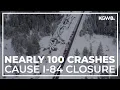 Nearly 100 crashes cause closure of I-84 in Eastern Oregon between Pendleton La Grande