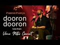 Paresh Pahuja - Dooron Dooron (Live from The Voice Notes Concert)