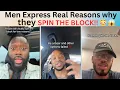 Men tell it all the Real Reasons why they SPIN THE BLOCK