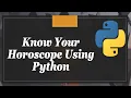Know Your Horoscope Using Python