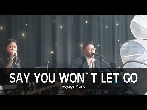 Download MP3 Say you won't let go (cover) - Voyage Music