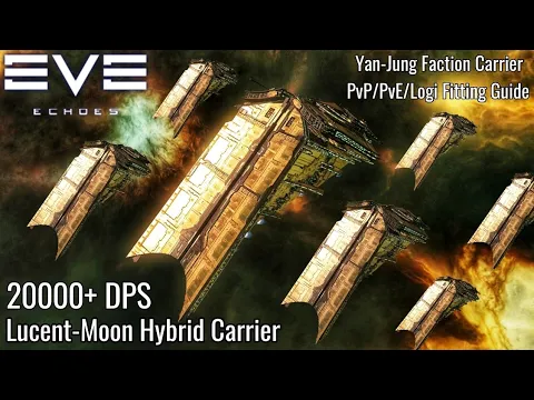 Download MP3 EVE Echoes Lucent-Moon Hybrid Carrier - The First Yan-Jung Capital! - PvP/PvE/Logi Fitting Guide