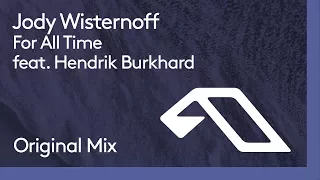 Download Jody Wisternoff feat. Hendrik Burkhard - For All Time MP3