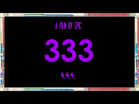 333: A FILM BY EPIC
