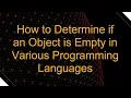 How to Determine if an Object is Empty in Various Programming Languages