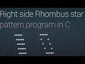 Right Rhombus star pattern program in C