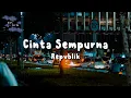 Download Lagu Repvblik - Cinta Sempurna (Lirik Video)
