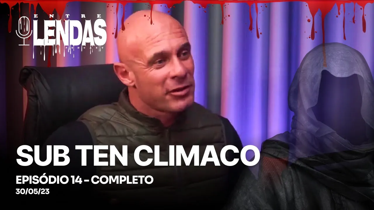SUB TEN CLIMACO  #14 - Entre Lendas Podcast Policial