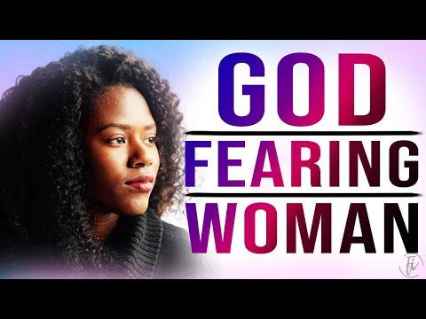 Download MP3 The Power of a God Fearing Woman | Woman of God Motivation