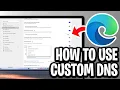 How To Use A Custom DNS on Microsoft Edge - Full Guide