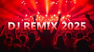 DJ REMIX 2025 Remixes Mashups Of Popular Songs 2025 DJ Remix Club Music Disco DJ Mix 2024 